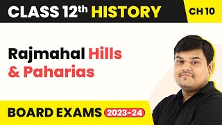 Rajmahal Hills & Paharias- Colonialism and the Countryside | Class 12 History Chapter 10 (2022-23)