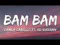 Camila Cabello - Bam Bam (Lyrics) ft. Ed Sheeran