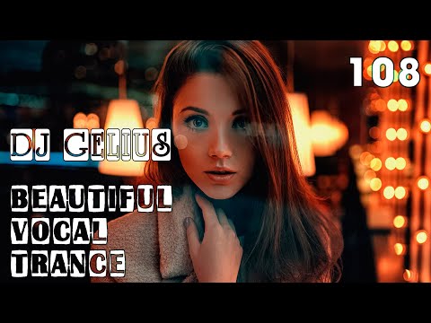 DJ GELIUS - Beautiful Vocal Trance 108