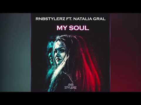 Rnbstylerz ft. Natalia Gral - My Soul Video