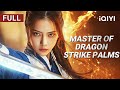 Master Of Dragon Strike Palms Martial Arts Action Drama IQIYI Movie English
