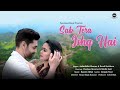 Sab Tera Ishq Hai (Video Song) | Aakanksha S & Kunal S |  Rajesh A | Latest Hindi Song 2022