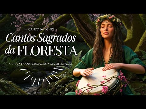 🌱 Conexão, Manifestação, Prosperidade, Cura e Renascimento Natural | Cantos da Floresta ✨