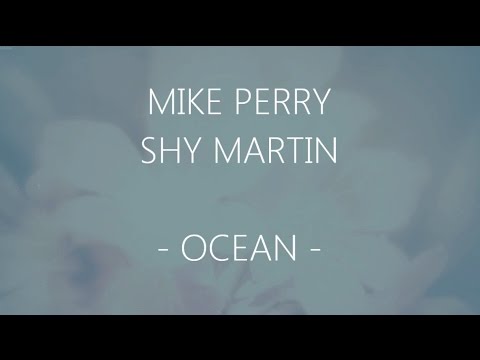 Mike Perry - The Ocean (feat. Shy Martin) (Lyrics)
