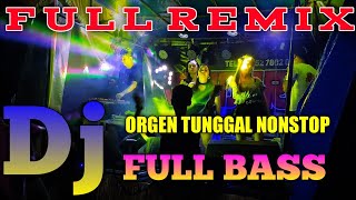 Download lagu DJ ORGEN TUNGGAL NONSTOP FULL BASS BERGETAR MAKIN ... mp3