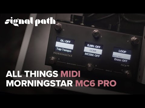 All Things MIDI w/ the Morningstar MC6 PRO | Deep Dives | Signal Path
