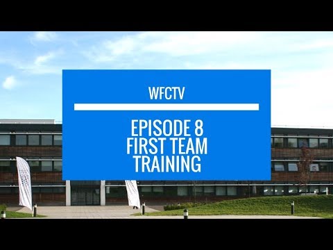 WFCTV Episode 8- Behind the scenes at Training