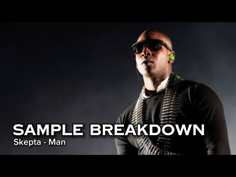 Sample Breakdown: Skepta - Man