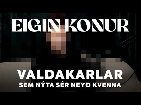 73. Valdakarlar sem nýta sér neyð kvenna - Eigin Konur
