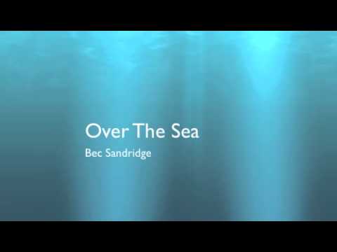 3x01 Over The Sea- Bec Sandridge w/lyrics
