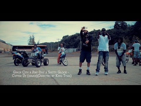 (Watch In HD) Gwop City x Pay Day x Shitty Glock - Cuttin Up (remix)(Directed by King Tyme)