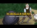 The Obstacles In Your Path Short Motivational Story