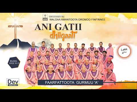 ANI GATII DHIIGAATI  Far  Gurmuu 'A'  WAOF