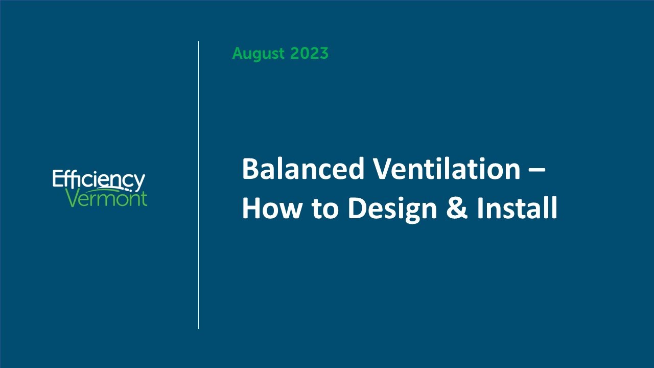 Balanced Ventilation - How to Design and Install