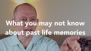 What You May Not Know About Past Life Memories