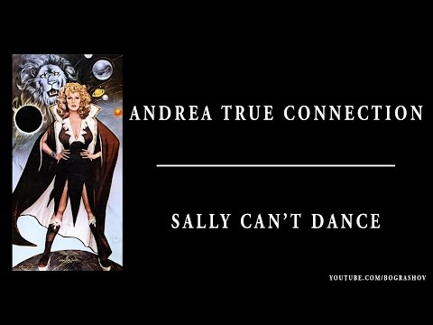 Andrea True Connection - Sally Can't Dance