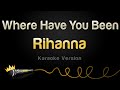Rihanna Where Have You Been Karaoke Version