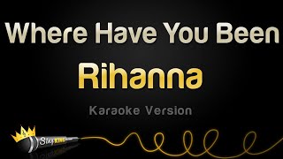 Rihanna - Where Have You Been (Karaoke Version)