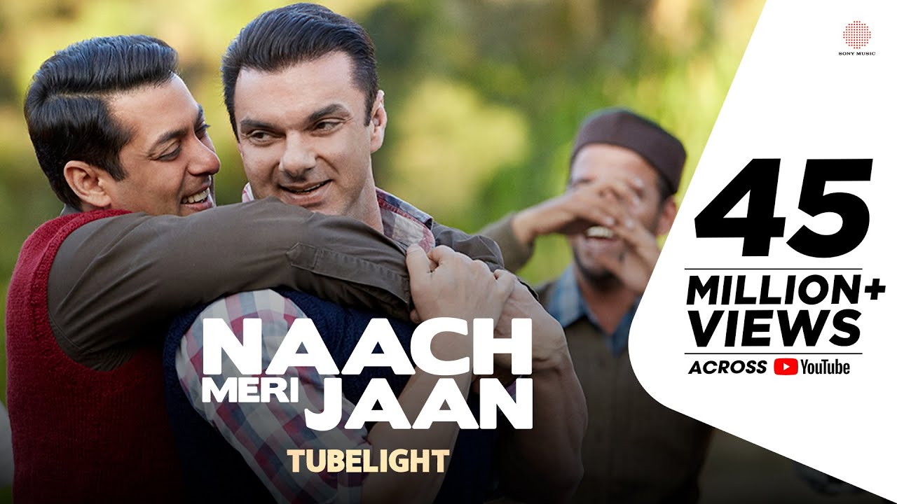 Naach Meri Jaan Lyrics | Tubelight | Salman Khan, Sohail Khan | Kamaal Khan, Nakash Aziz, Dev Negi, Tushar Joshi