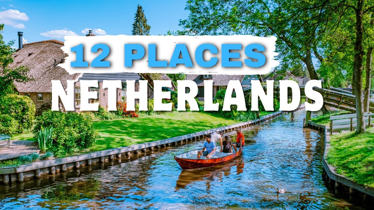 Discover the TOP 12 Places in the Netherlands!