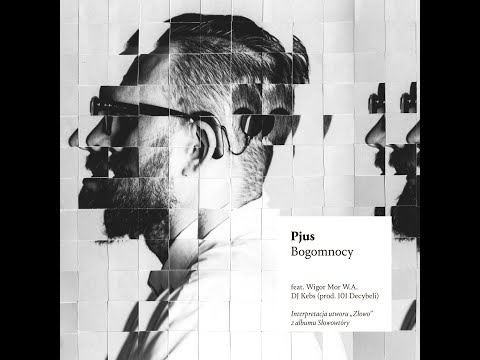Pjus - Bogomnocy feat. Wigor Mor W.A. DJ Kebs, prod. 101 Decybeli
