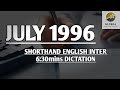 JULY 1996 SHORTHAND ENGLISH INTER SPEED 6 30mins DICTATION