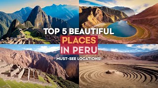 Top 5 Beautiful Places To Visit In Peru | Peru Best Places