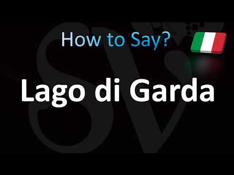 How to Pronounce Lago di Garda (Lake Garda) in Italian