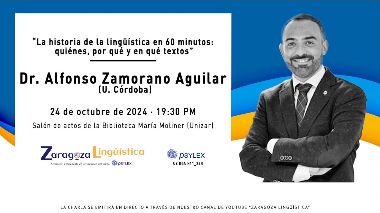 La historia de la lingüística en 60 minutos: quiénes, por qué y en qué textos - Dr. Alfonso Zamorano