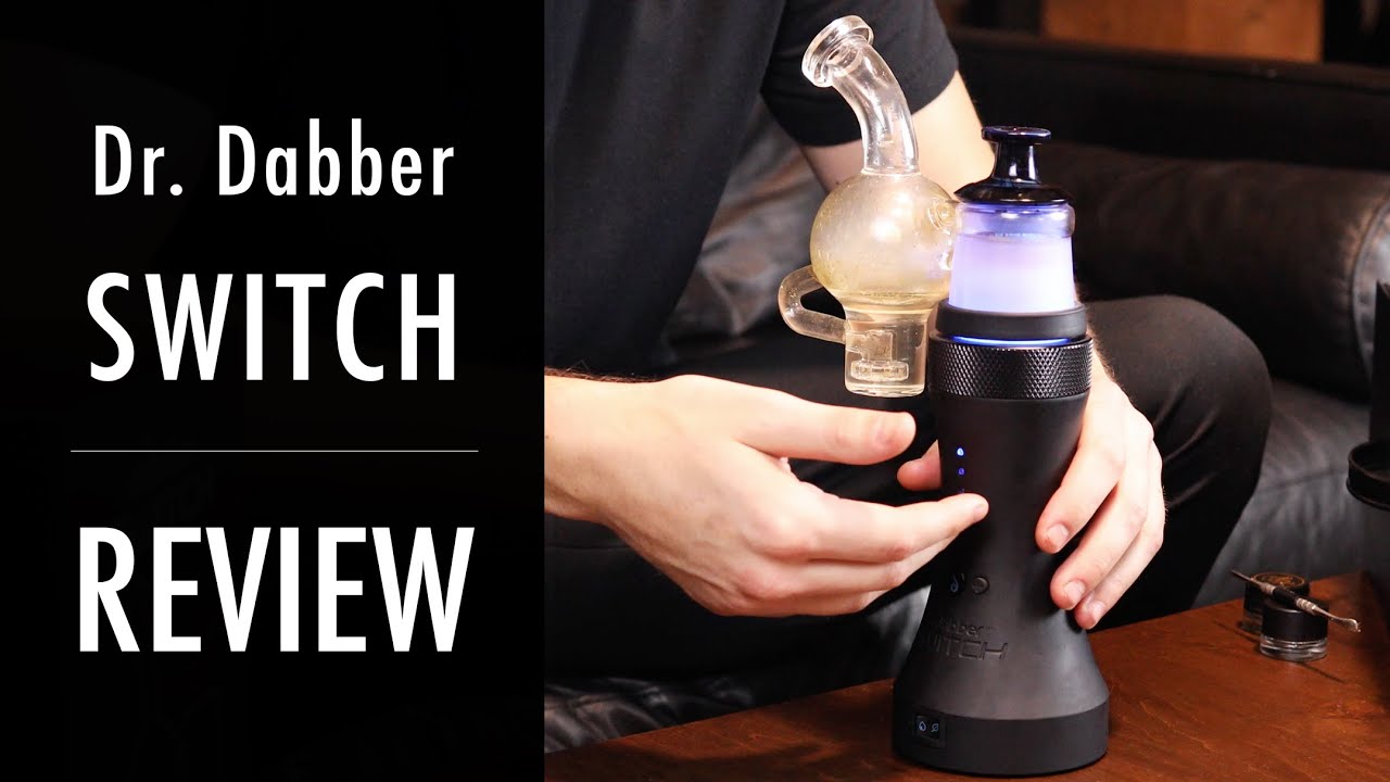 Highly Recommended: Dr  Dabber Switch Review