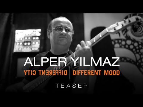 Alper Yılmaz - Different City, Different Mood (Teaser)