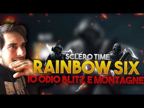 Rainbow Six SCLERO 6 - IO ODIO MONTAGNE E BLITZ.