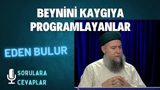 Beynini kaygıya programlayanlar