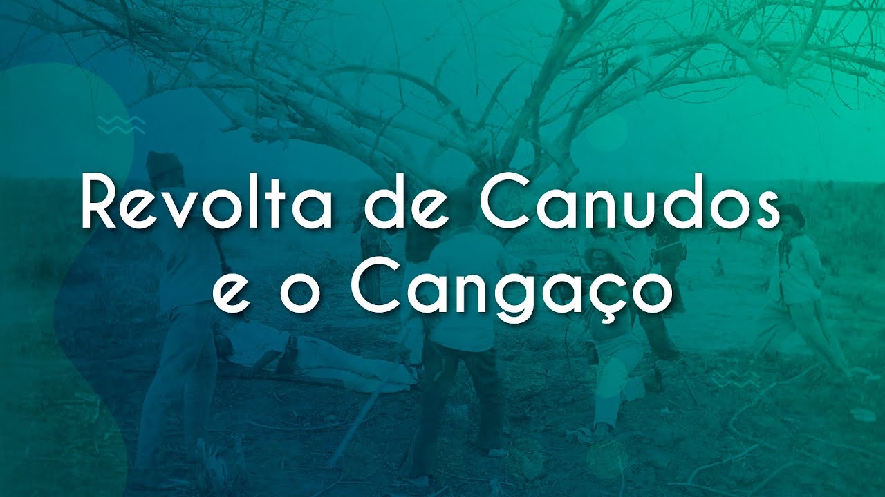 Revolta de Canudos e o Cangaço - Brasil Escola