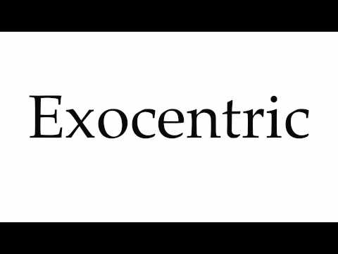 How to Pronounce Exocentric