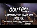 Control Somehow You Want Me Tenth Avenue North Ft Mich Blue Lyrics