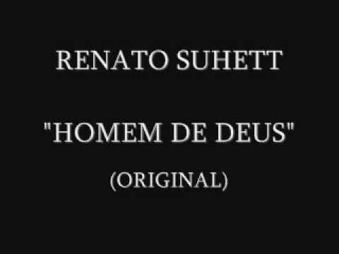RENATO SUHETT - HOMEM DE DEUS