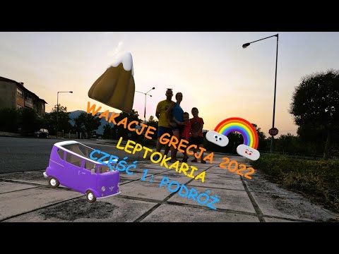 We're going to Greece 2022 Route Poland - Greece by car PL SK HU SRB MKD GR