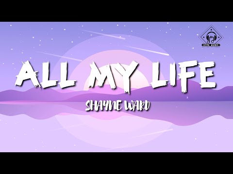 Shayne Ward - All My Life (Lyrics)
