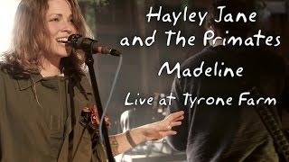 Hayley Jane and The Primates: Madeline [5-Cam/HD] Live at Tyrone Farm