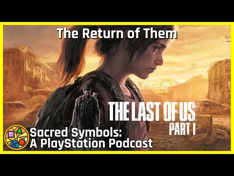 The Return of Them | Sacred Symbols: A PlayStation Podcast Episode 206