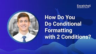 Download the video "How Do You Do Conditional Formatting with 2 Conditions?"