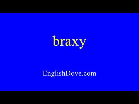 How to pronounce braxy in American English
