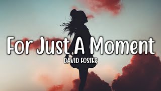 For Just A Moment (Theme From St. Elmo's Fire) - David Foster (Lyrics)