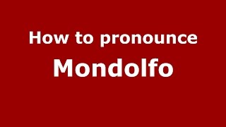 How to pronounce Mondolfo