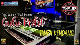Download lagu GULU PEDOT Tanpa Kendang Versi TANPA JEP Plus Vokal mp3 Download lagu GULU PEDOT Tanpa Kendang Versi TANPA JEP Plus Vokal mp3