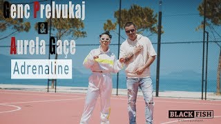 Genc Prelvukaj & Aurela Gaçe - Adrenaline