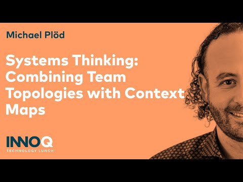 Systems Thinking: Combining Team Topologies with Context Maps – INNOQ Technology Lunch