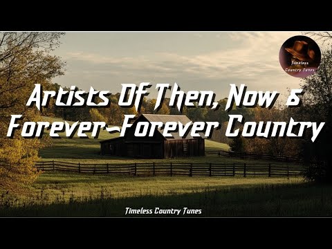 Artists Of Then - Now and Forever Forever Country ( Lyrics  / Letra )