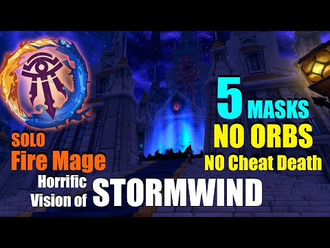 Fire Mage Solo 5 Masks + NO ORBS + NO CHEAT DEATH | Horrific Vision Stormwind - WoW BFA 8.3